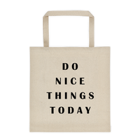 DO NICE THINGS TODAY - Durable Canvas Tote bag
