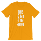 This Is My Gym Shirt - Men's / Unisex short sleeve t-shirt