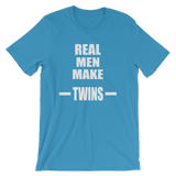 Real Men Make Twins - Men's / Unisex short sleeve t-shirt