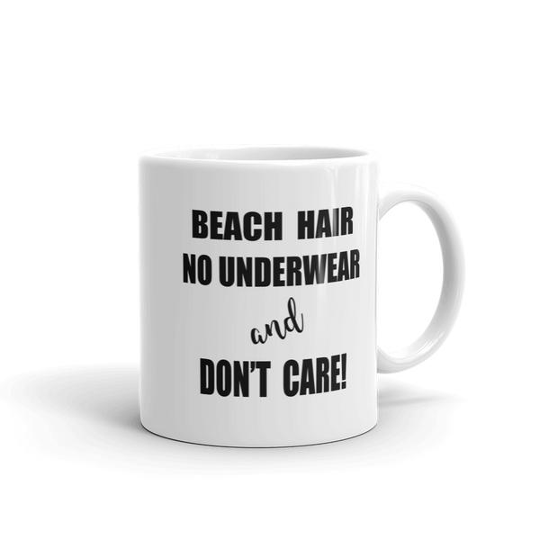 Beach Hair No Underwear and Don't Care Coffee Mug