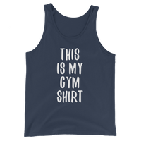 This is My GYM Shirt - Men's / Unisex  Tank Top