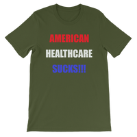 American Healthcare Sucks!!! Men's / Unisex short sleeve t-shirt