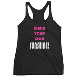 Make Your Own Sunshine Women's Racerback Tank.