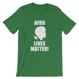 AFRO Lives Matter! T Shirt- Men's / Unisex short sleeve t-shirt