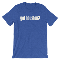 Got Houston - Houston Texas Men's / Unisex short sleeve t-shirt