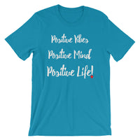 Positive Life!  Short-Sleeve Unisex T-Shirt