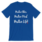 Positive Life!  Short-Sleeve Unisex T-Shirt