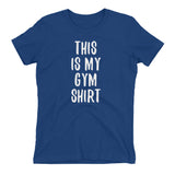 This Is My Gym Shirt - Women's t-shirt