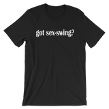 Got Sex Swing? Men's / Unisex short sleeve t-shirt