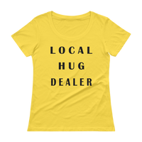 Local Hug Dealer - Ladies' Scoopneck T-Shirt