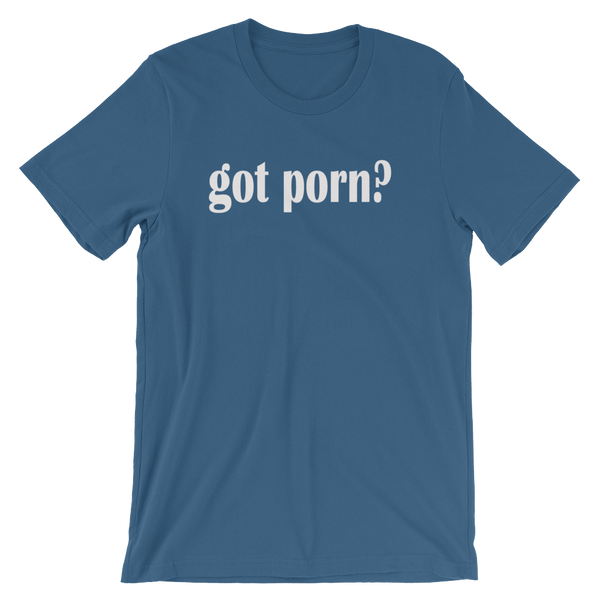 Porn Unisex - Got Porn? Men's / Unisex short sleeve t-shirt â€“ Limited Rags