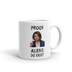 Proof Aliens Do Exist Nancy Pelosi Coffee Mug
