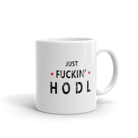 Just Fuckin' HODL Crypto Cryptocurrency Altcoin Coffee Mug
