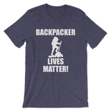 Backpacker Lives Matter! T Shirt- Men's Unisex short sleeve t-shirt