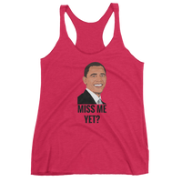 MISS ME YET? Barack Obama Women's tank top