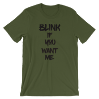 Blink If You Want Me - Funny Men's / Unisex short sleeve t-shirt