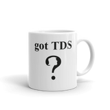 Got TDS? Trump Derangement Syndrome Coffee Mug