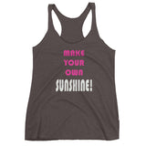 Make Your Own Sunshine Women's Racerback Tank.