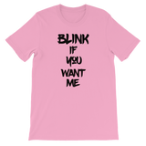 Blink If You Want Me - Funny Men's / Unisex short sleeve t-shirt