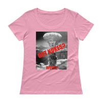 Got Nukes? We Do! - Trump Nuclear Ladies' Scoopneck T-Shirt