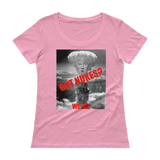 Got Nukes? We Do! - Trump Nuclear Ladies' Scoopneck T-Shirt