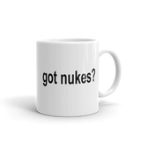 GOT NUKES? Coffee Mug