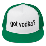 GOT VODKA? Embroidered Snapback Trucker Cap Hat