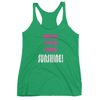 Make Your Own Sunshine Women's Racerback Tank.