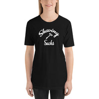 Shaving Sucks Short-Sleeve Unisex T-Shirt